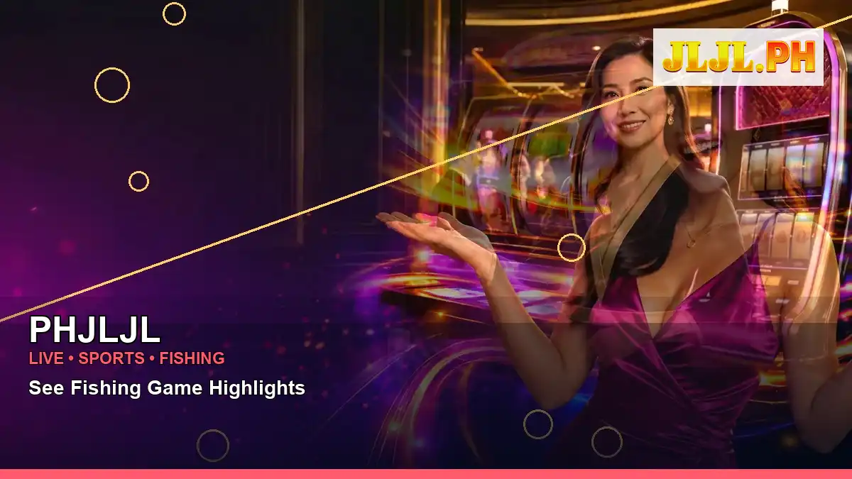 PHJLJL PHJLJL cannon fishing information for Philippine users scene with wide-action VIP casino rewards for players in the